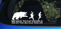 Car Truck sticker Decal - Be Nice To Fat People