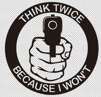 Car Truck Vinyl Sticker Decal- Think Twice Gun
